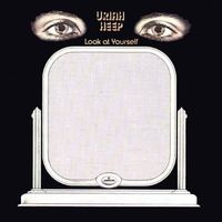 URIAH HEEP - Look at Yourself (1971)