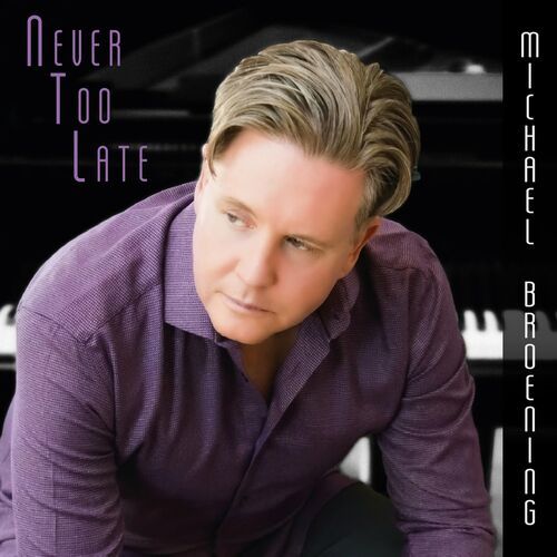 Michael Broening - 2023 - Never Too Late