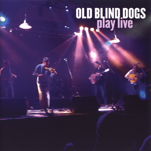 Old Blind Dogs, 2005 - Play Live