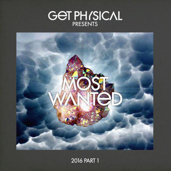 Get Physical Music Presents Most Wanted 2016, Pt. 1