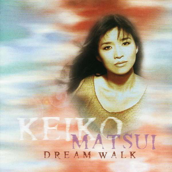 Keiko Matsui - Dream Walk (2015)